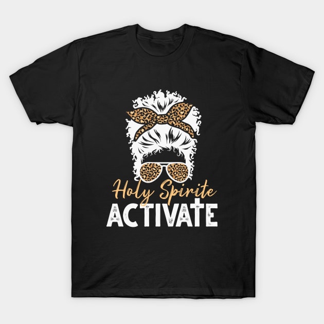 Holy Spirit Activate Black Mom Life Leopard Messy Bun T-Shirt by BadrooGraphics Store